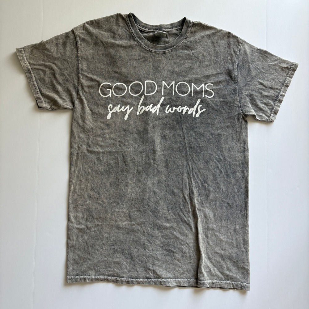 Women's Good Moms Say Bad Words Funny Tee